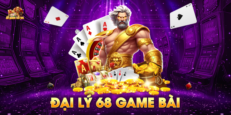 Đại Lý 68 Game Bài