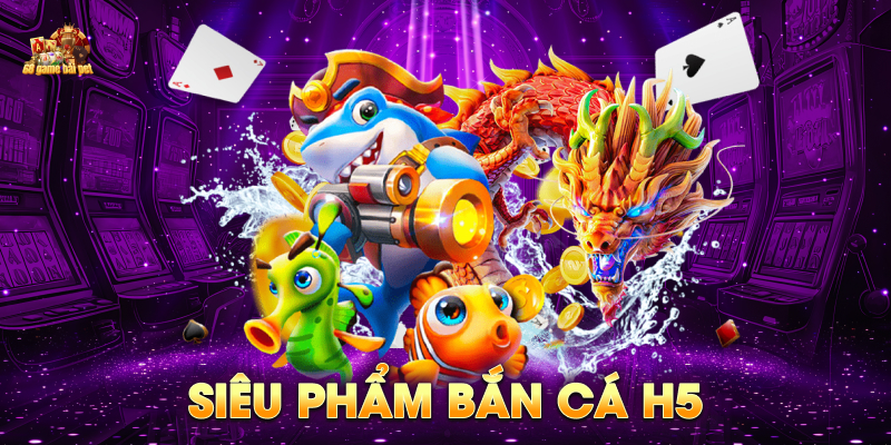 Game bắn cá h5